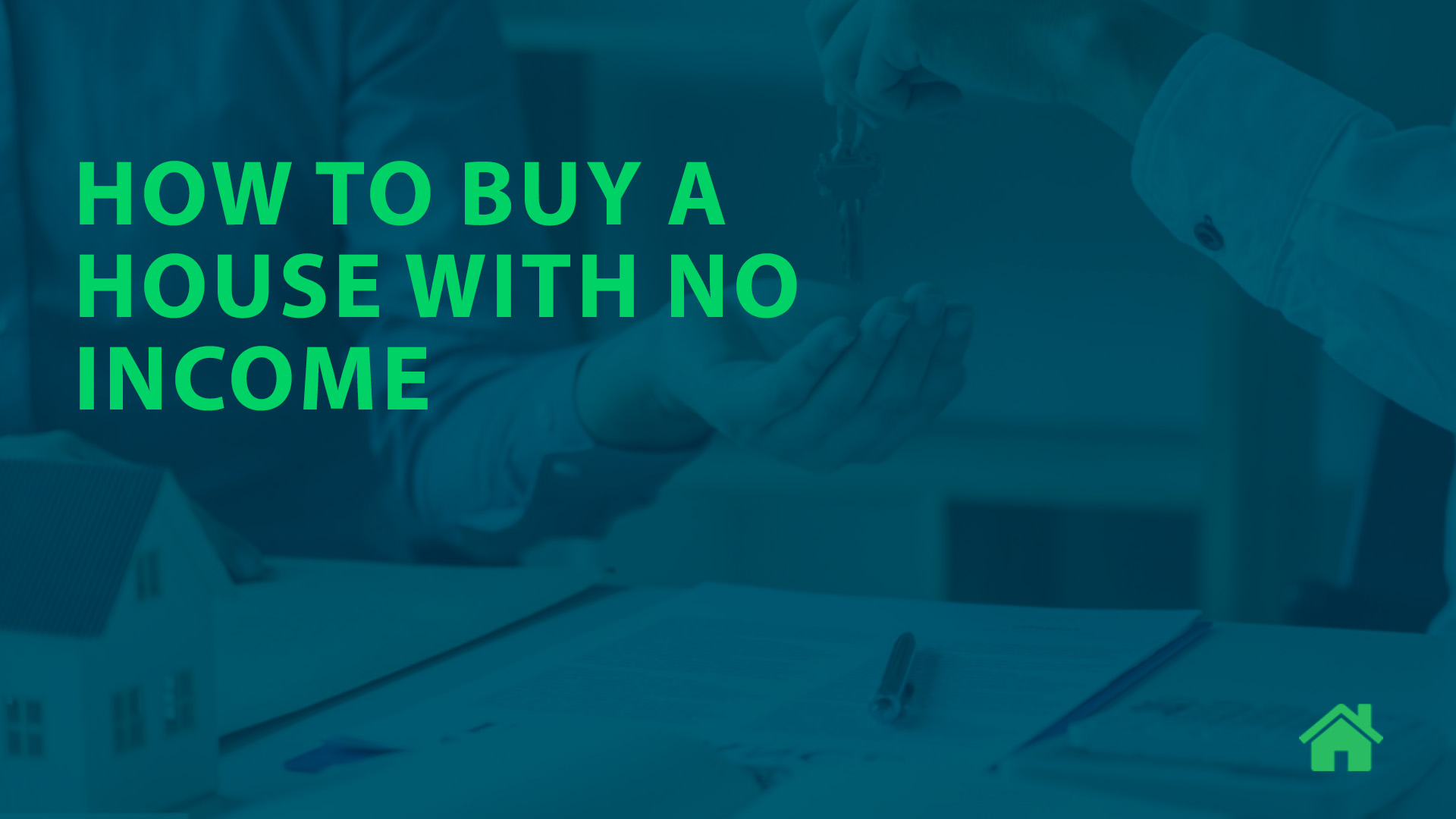 How to Buy a House with No Income