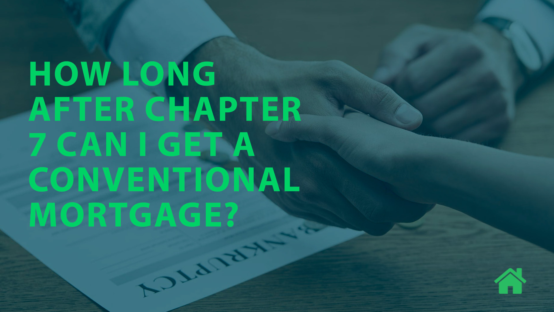 How long after chapter 7 can i get a conventional mortgage