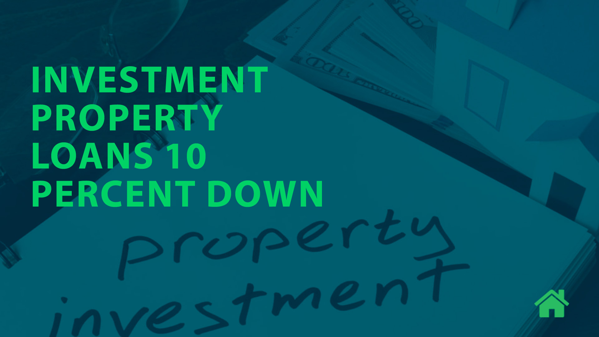 Investment property loans 10 percent down