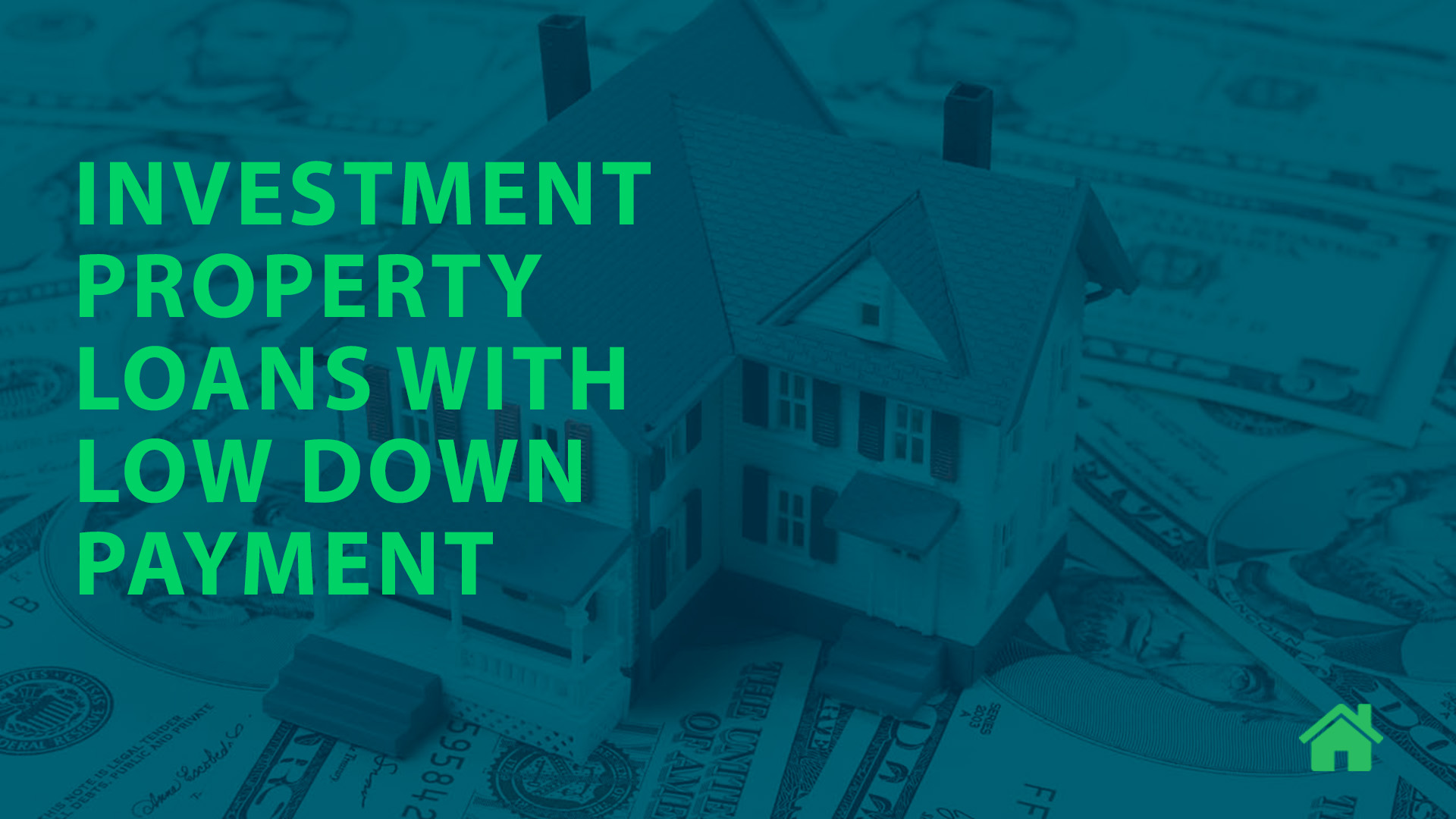 Investment property loans with low down payment