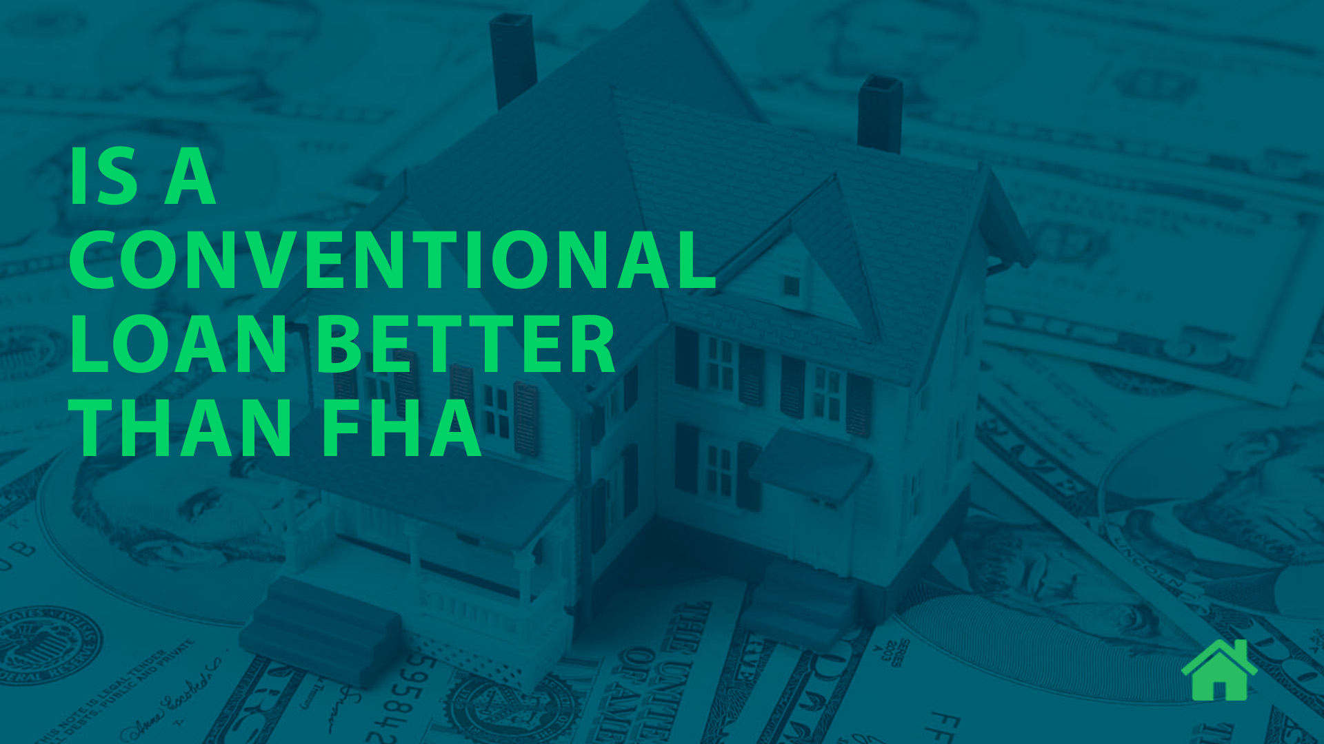 Is a conventional loan better than fha