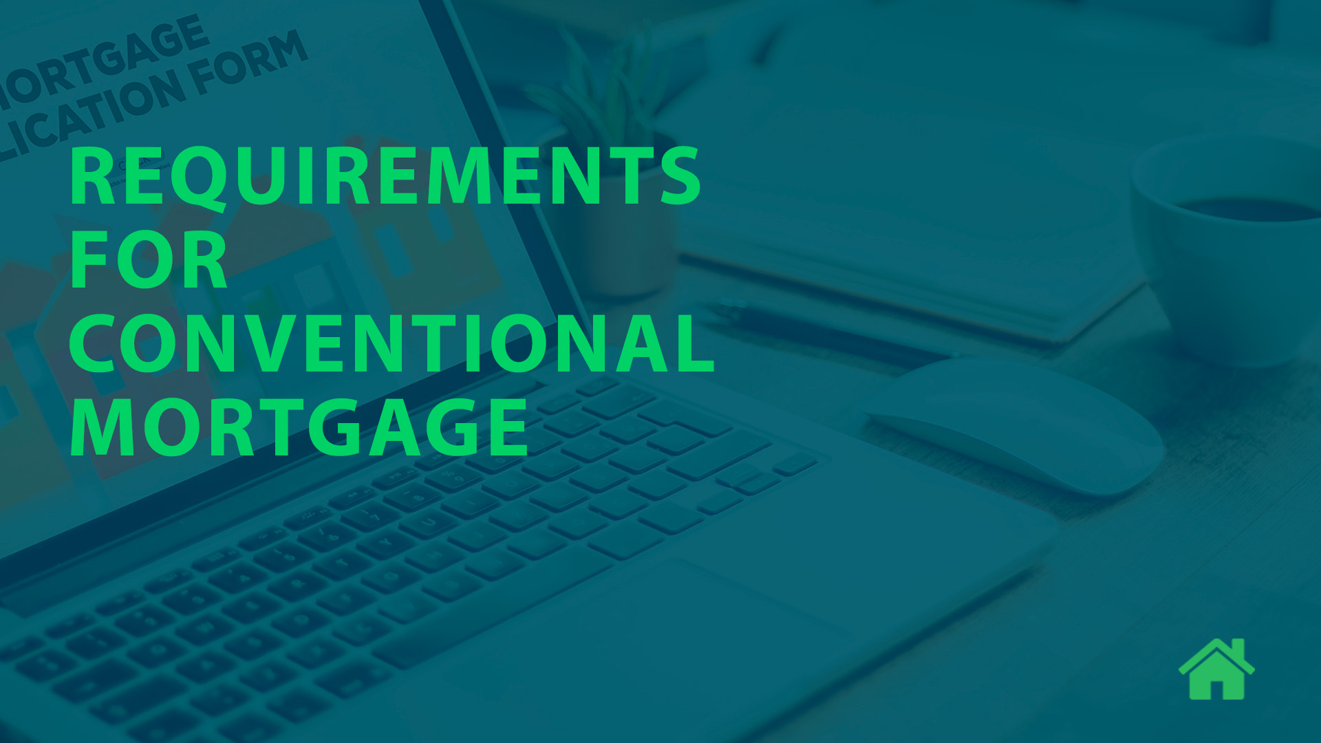 Requirements for conventional mortgage